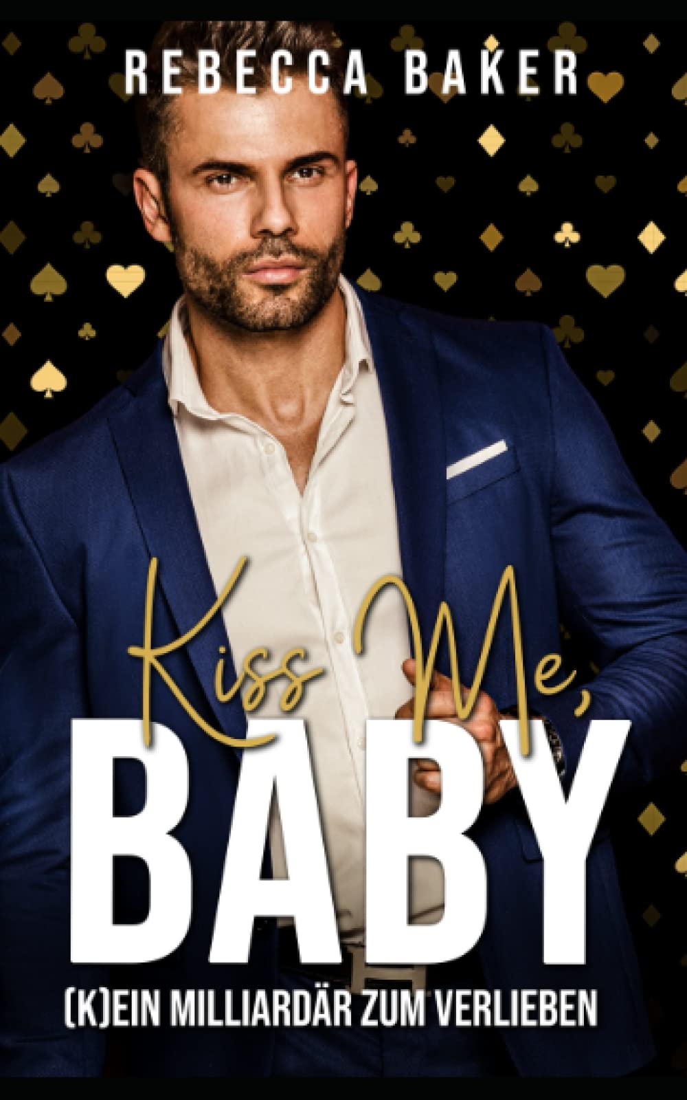 Kiss me, Baby!: (K)Ein Milliardär zum Verlieben book
