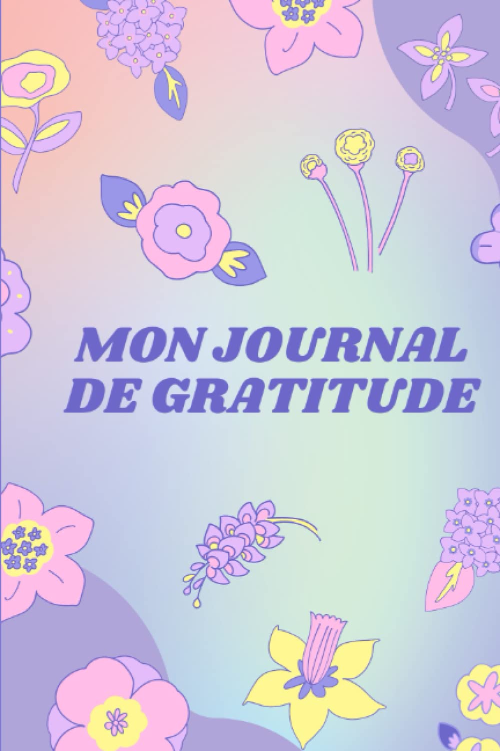 mon journal de gratitude: Journal agréable , 120 pages, spécialement conçu pour les mamans, les papas et les enfants. book