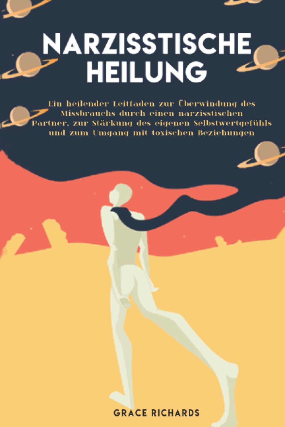 Narzisstische Heilung: Ein heilender Leitfaden zur Überwindung des Missbrauchs durch einen narzisstischen. Partner, zur Stärkung des eigenen Selbstwertgefühls und zum Umgang mit toxischen Beziehungen Medicine