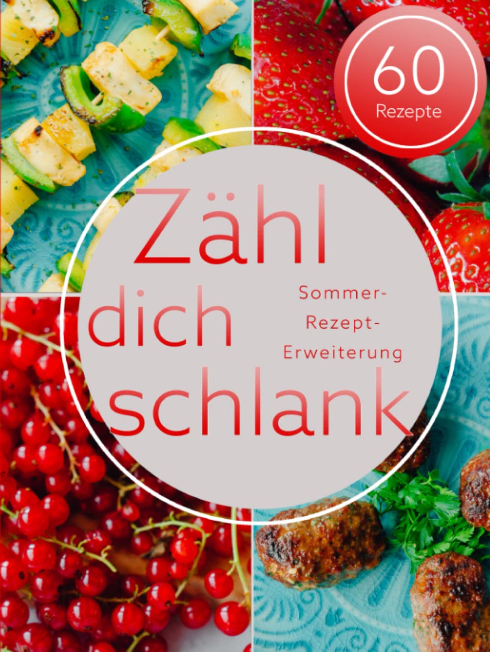Zähl dich schlank: Sommerrezepte Health, Nutrition & Fitness