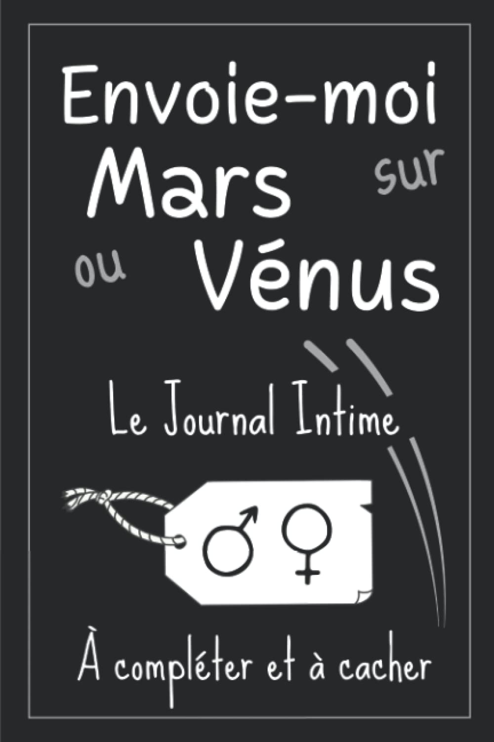 Le journal intime à cacher: Carnet à compléter, à cacher et à ne pas détruire | pour s’améliorer, changer, atteindre ses objectifs et augmenter la ... soi | Le livre pour les ados et les adultes book