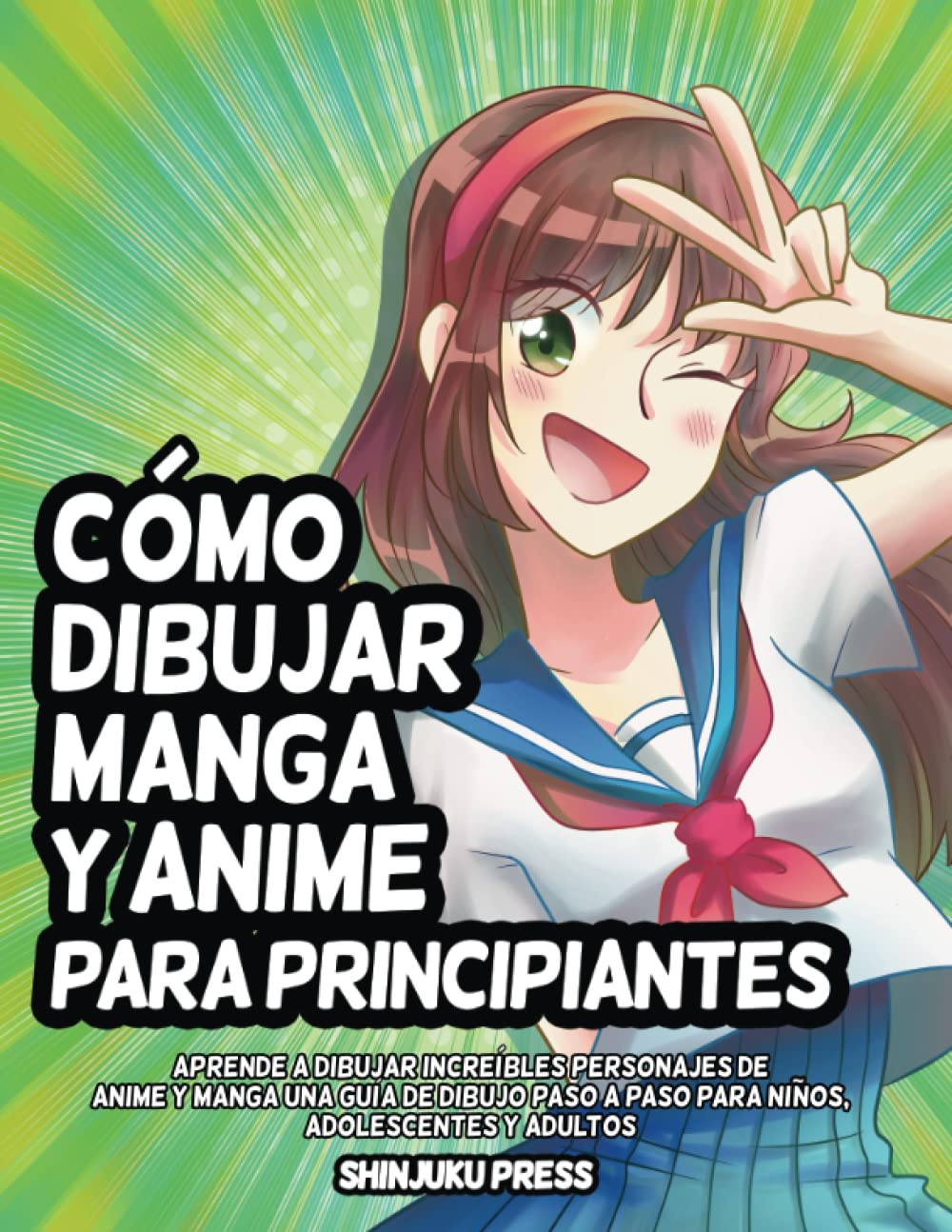 Cómo dibujar Manga y Anime para principiantes: Aprende a dibujar increíbles personajes de Anime y Manga - Una guía de dibujo paso a paso para niños, adolescentes y adultos book