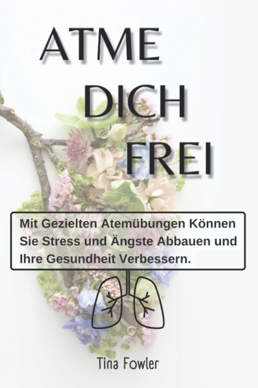 Atme Dich Frei: Mit gezielten Atemübungen können Sie Stress und Ängste abbauen und Ihre Gesundheit verbessern. Health, Nutrition & Fitness