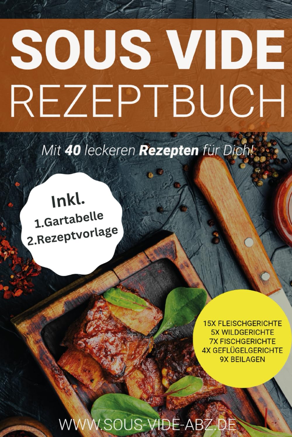 Sous Vide Kochbuch: 40 leckere Gerichte als Rezept zum einfach Schongaren wie ein Profi 15x Fleischgerichte 5x Wildgerichte 7xFischgerichte ... die besondere Art die Gäste zu verwöhnen Leisure, Home & Garden