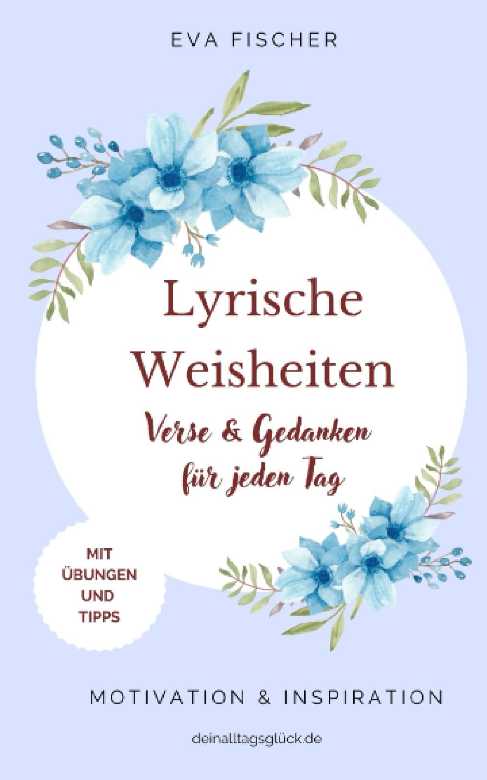 LYRISCHE WEISHEITEN: Verse & Gedanken für jeden Tag (LYRISCHE WEISHEITEN Sprüche, Poesie & Gedanken für jeden Tag, Band 2) Poetry