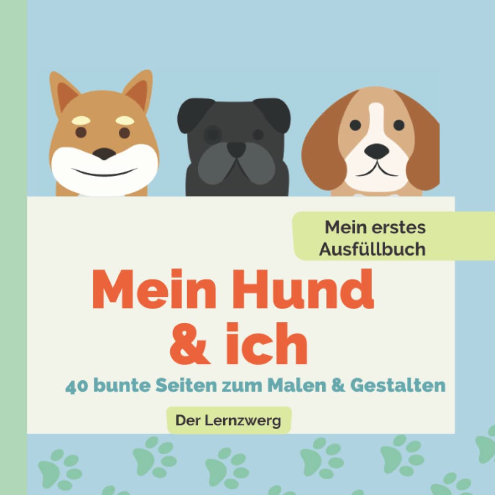 Mein Hund & ich | Ein Ausfüllbuch & Geschenkbuch für Kinder mit Hund | Tolles Kinderbuch für Hundemädchen und Hundejungs: Ein tolles Erinnerungsbuch ... Seiten zum Ausfüllen, Ankreuzen und Mitraten Pets