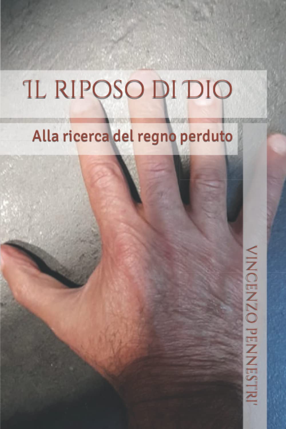 Il riposo di Dio: Alla ricerca del regno perduto book