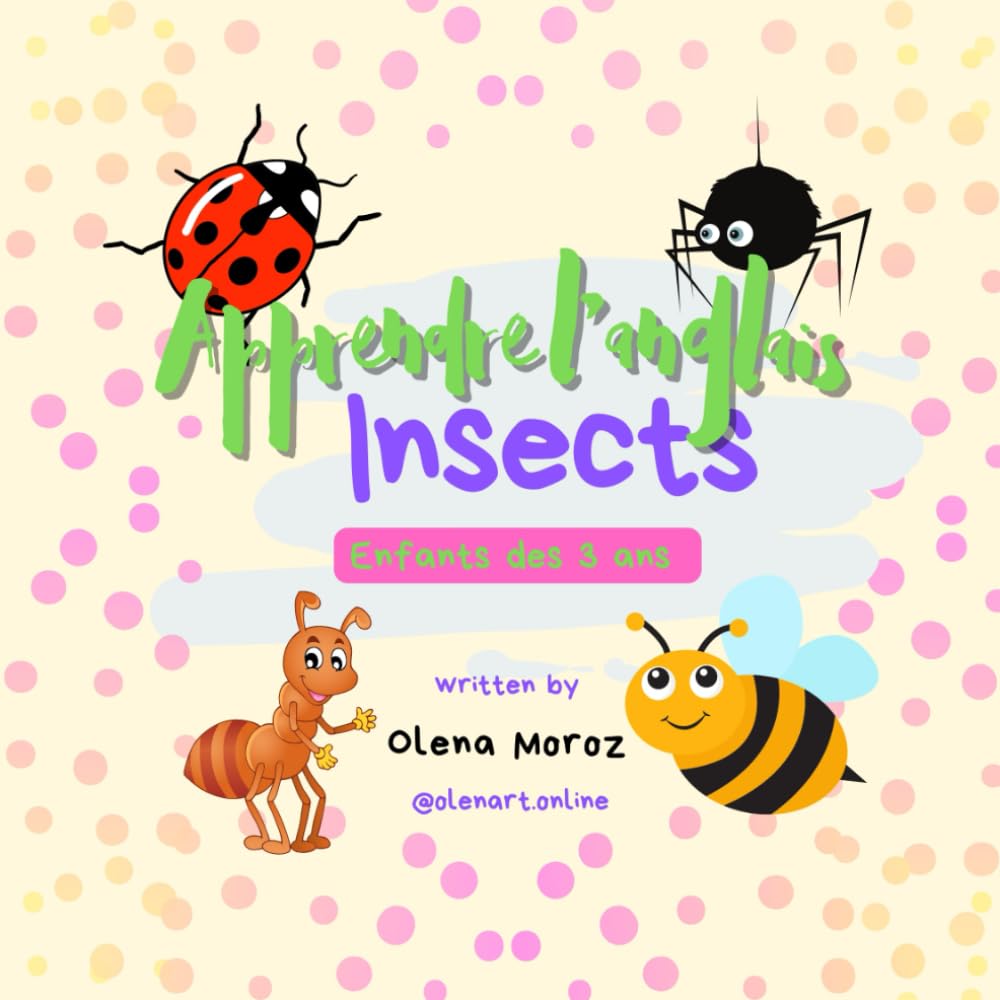Apprendre l’anglais. Insects: Enfants des 3 ans book