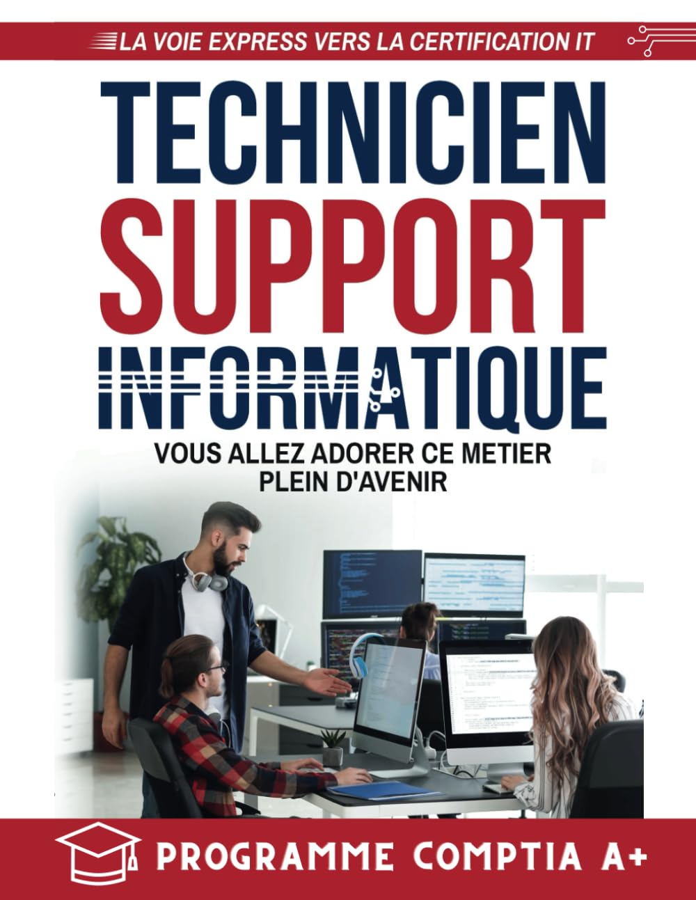 Technicien Support Informatique: Vous allez adorer ce métier plein d'avenir book
