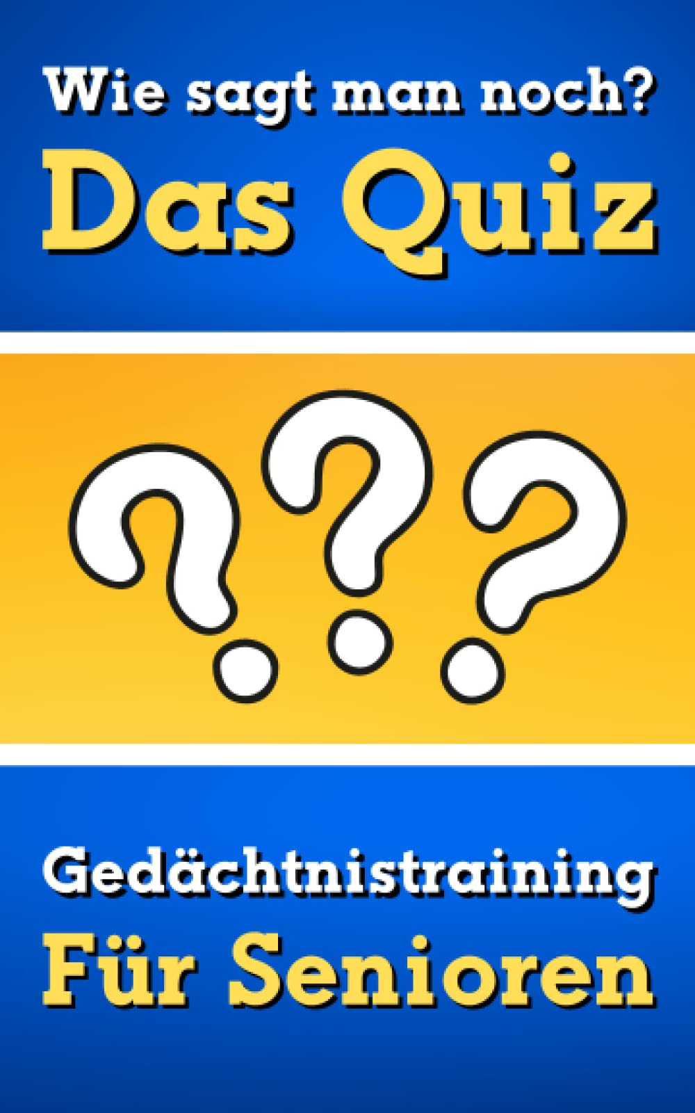 Wie sagt man noch - Das Quiz - Gedächtnistraining für Senioren: Ratespiel und Seniorenbeschäftigung mit Gute Laune-Effekt Medicine