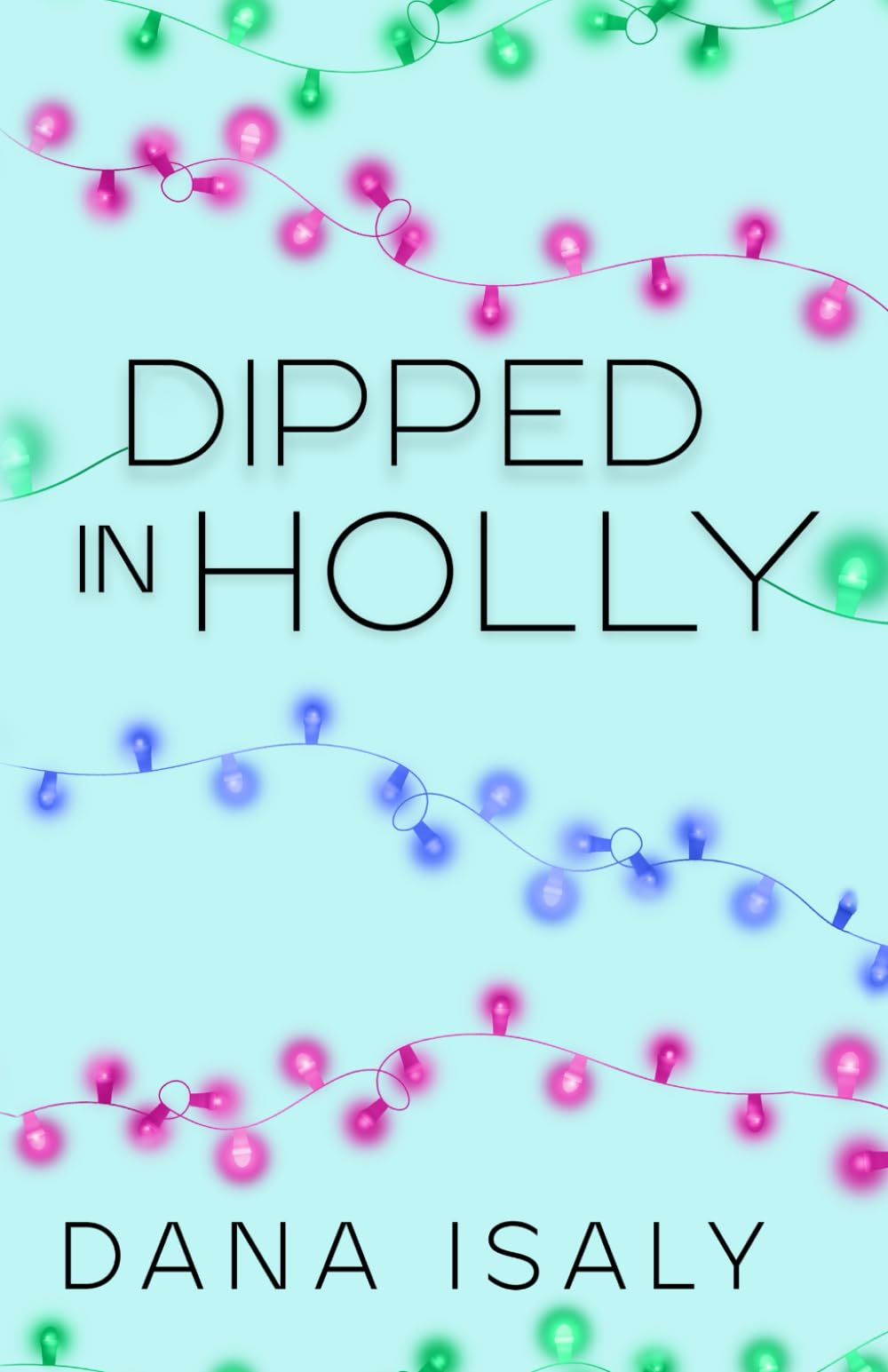 Dipped In Holly (Nick and Holly, Band 1) Eroticism