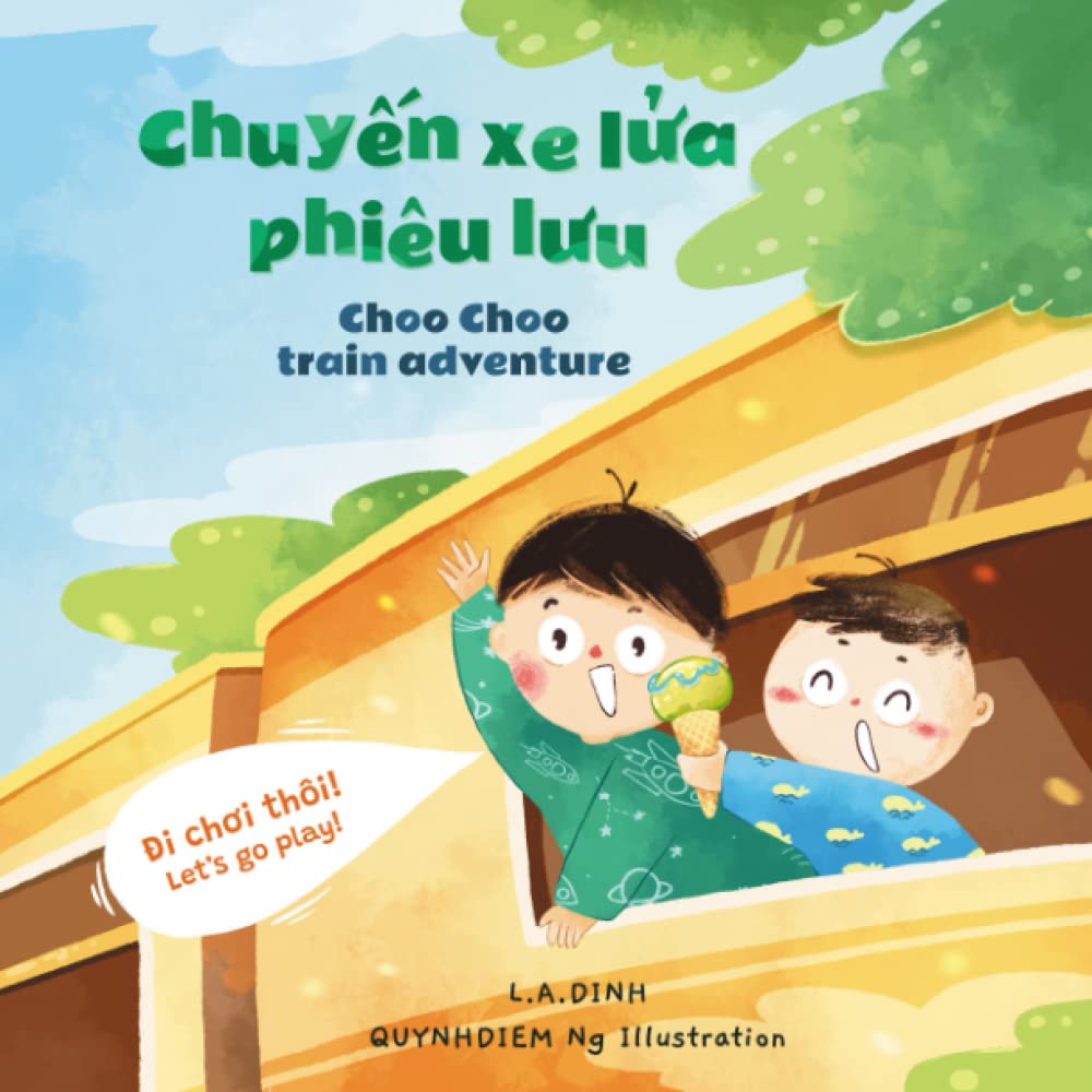 Chuyến xe lửa phiêu lưu Choo Choo Train Adventure (Chuyện Nhà Tôm và Tèo Vietnamese-English children's books) Historical Fiction