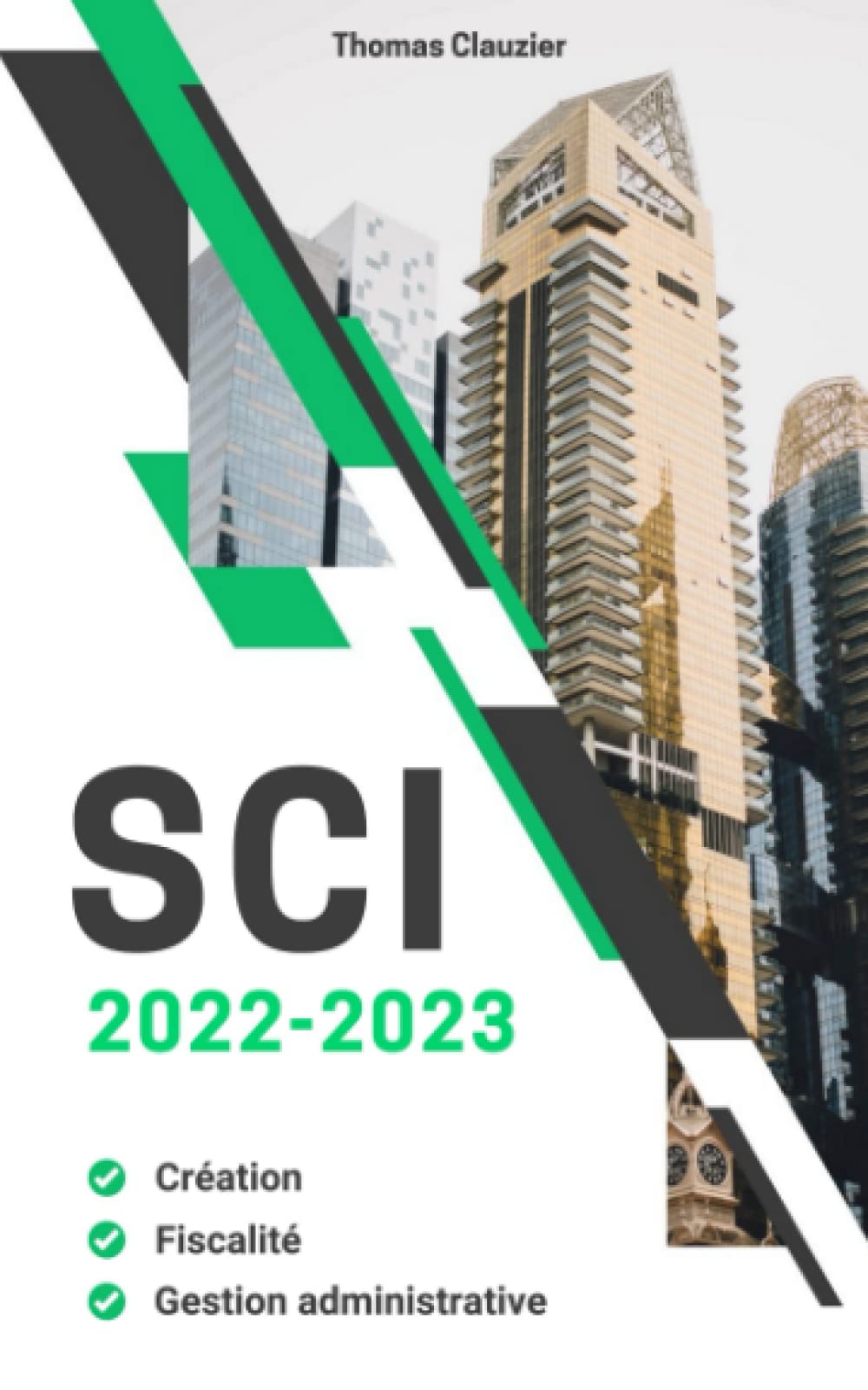 SCI 2022-2023 : Création, fiscalité, Gestion administrative Law