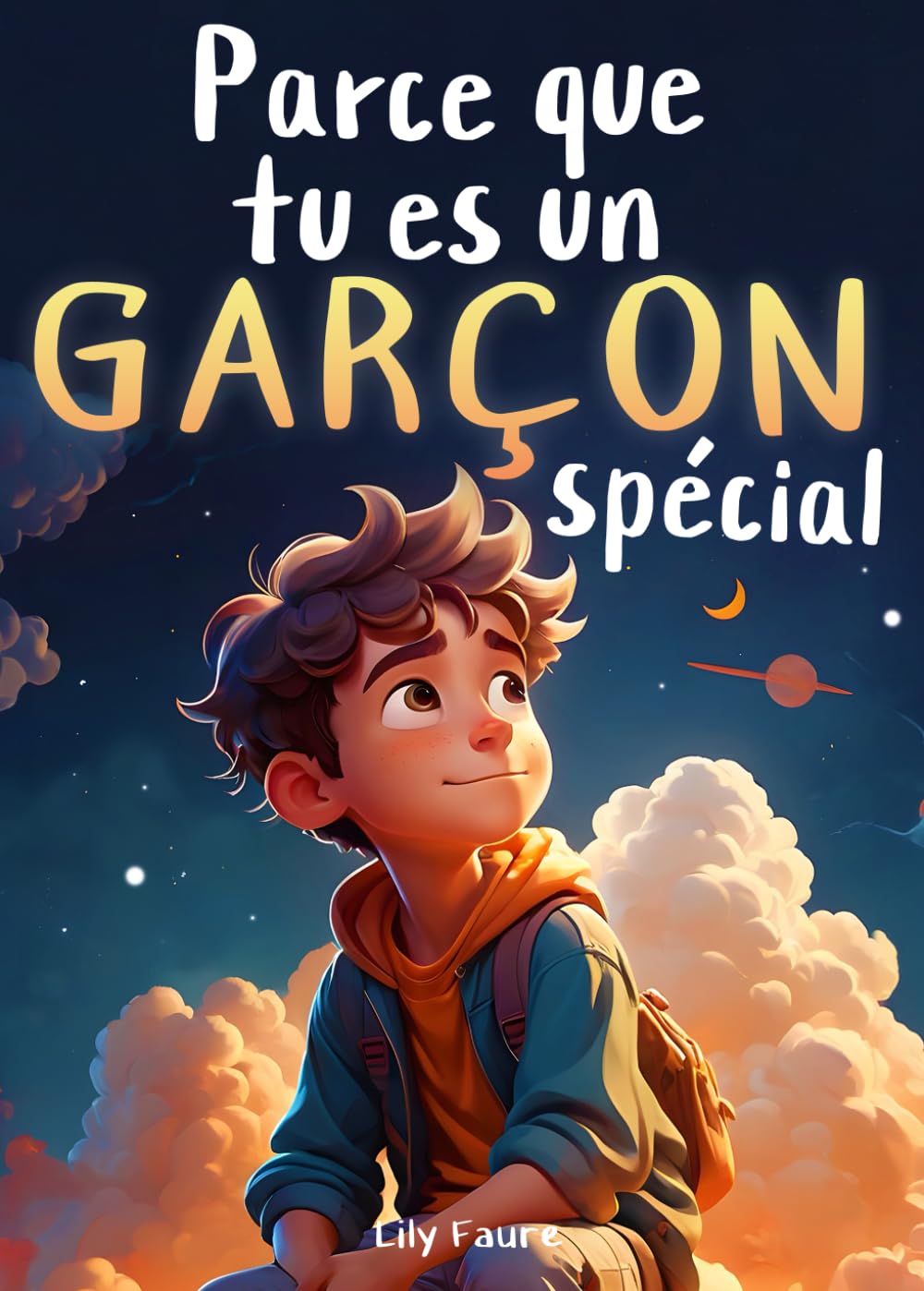 Parce que tu es un garçon spécial: Un livre pour les enfants sur le courage, la force intérieure et la confiance en soi Parents & Children