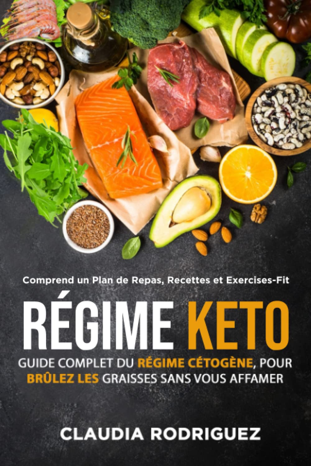 RÉGIME KETO: Guide complet du régime Cétogène pour brûlez les graisses sans vous affamer! Avec des Recettes Rapides et Faciles à faire et un plan de repas de 21 jours. Cooking & Enjoying