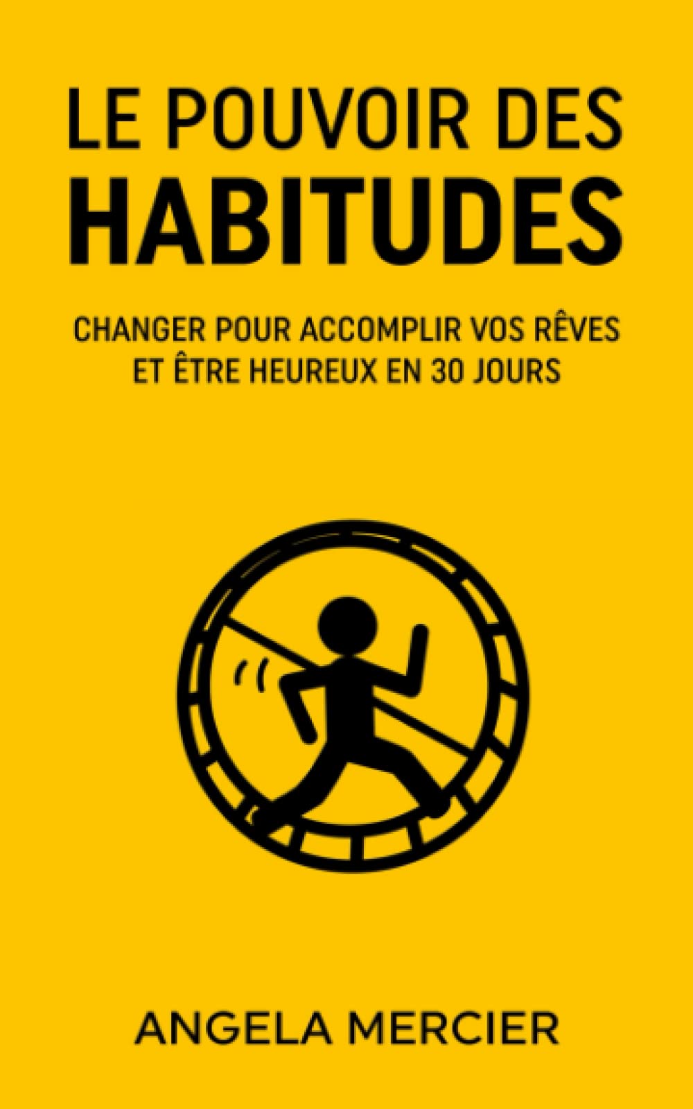 Le pouvoir des habitudes: Changer pour accomplir vos rêves et être heureux en 30 jours Lifestyle