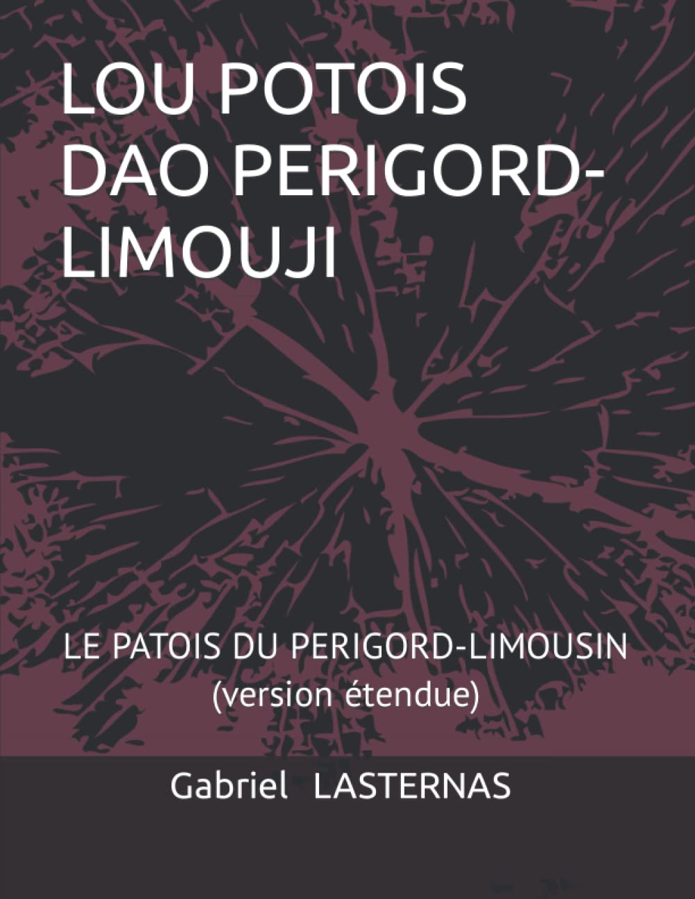 LOU POTOIS DAO PERIGORD-LIMOUJI: Le patois du Périgord-Limousin book