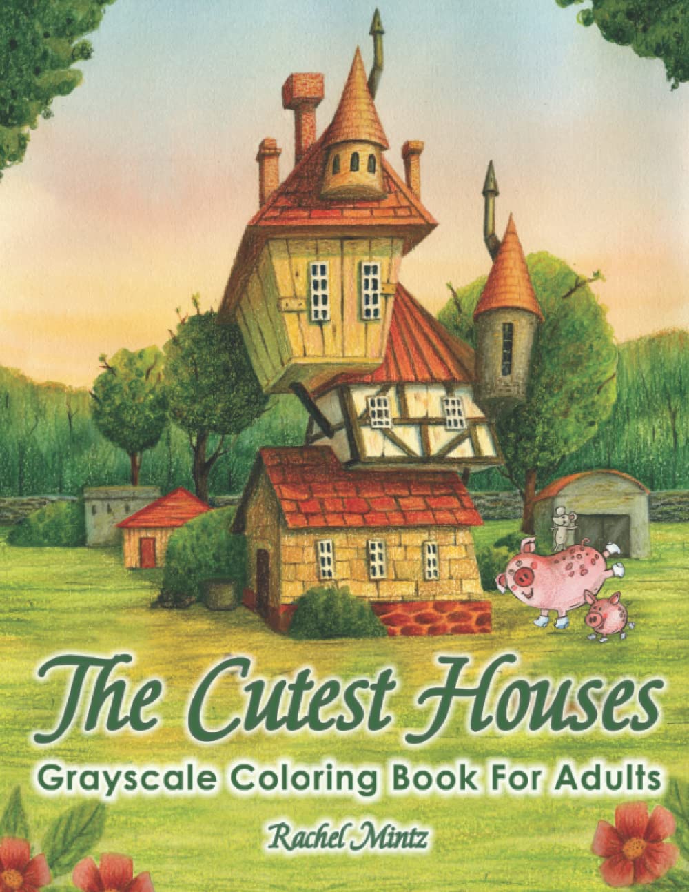 The Cutest Houses - Grayscale Coloring Book for Adults: Adorable Tiny Village Houses & Cute Animals, Creative Anti Stress Relaxation Film, Art & Culture