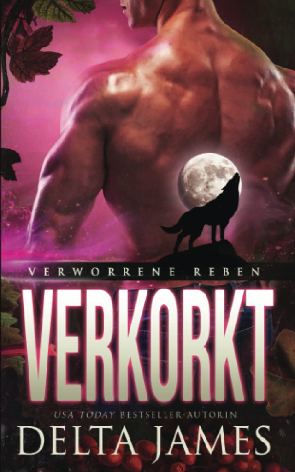 Verkorkt: Ein paranormaler Liebesroman im (Verworrene-Reben) Romantic Thrillers