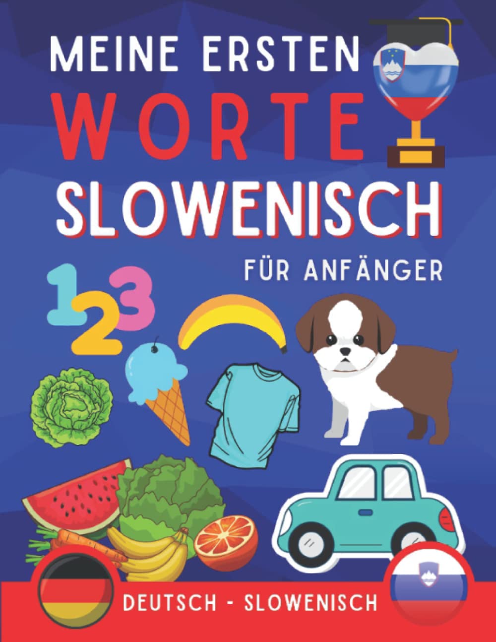 Meine ersten worte auf slowenisch: slowenisch lernen für Anfänger (Kinder und Erwachsene) Zweisprachiges Buch (Deutsch-slowenisch), slowenisch für Anfänger International