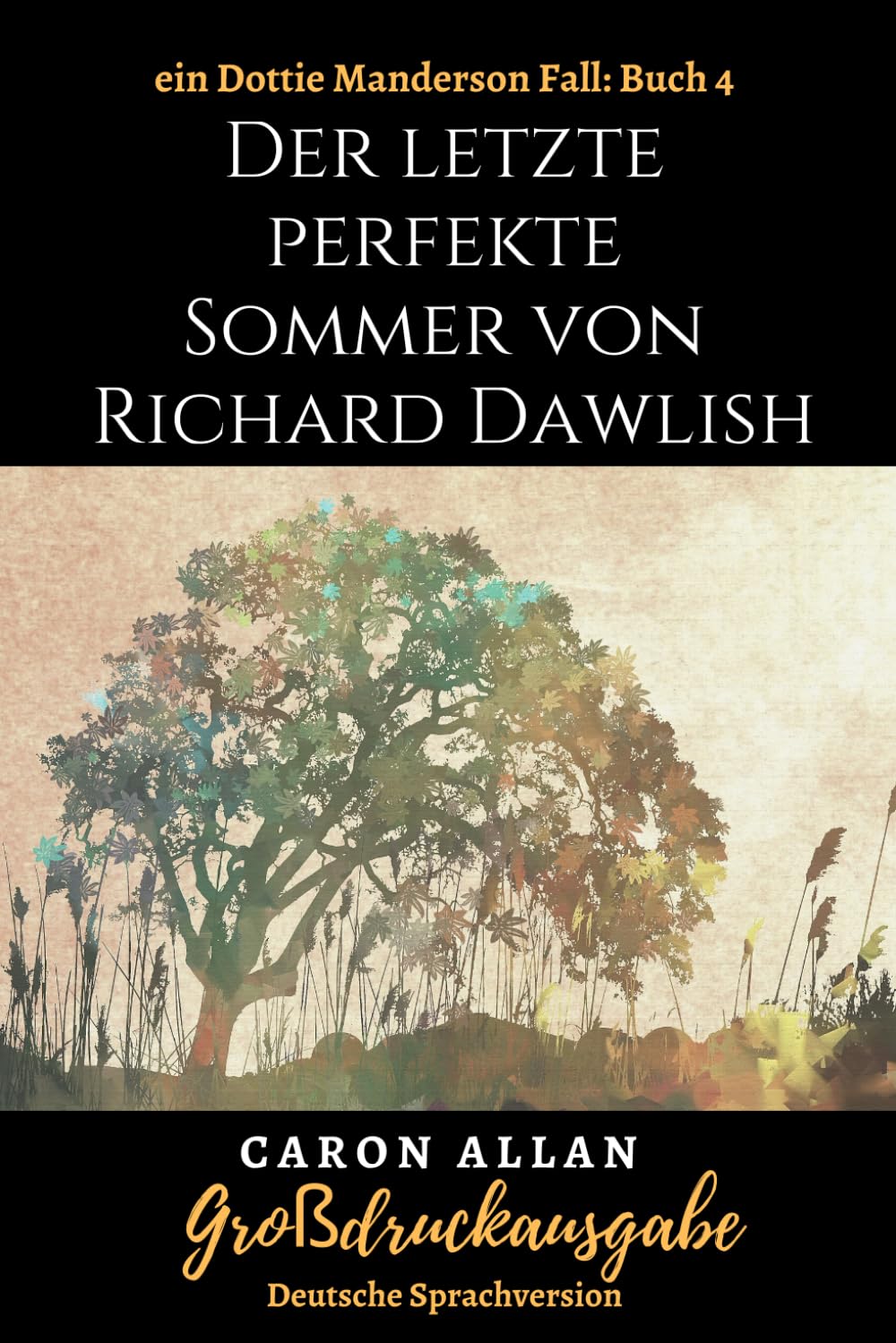 Der letzte perfekte Sommer von Richard Dawlish: Ein Dottie Manderson Fall: Buch 4: Großdruckausgabe (Large Print edition) Historical Fiction