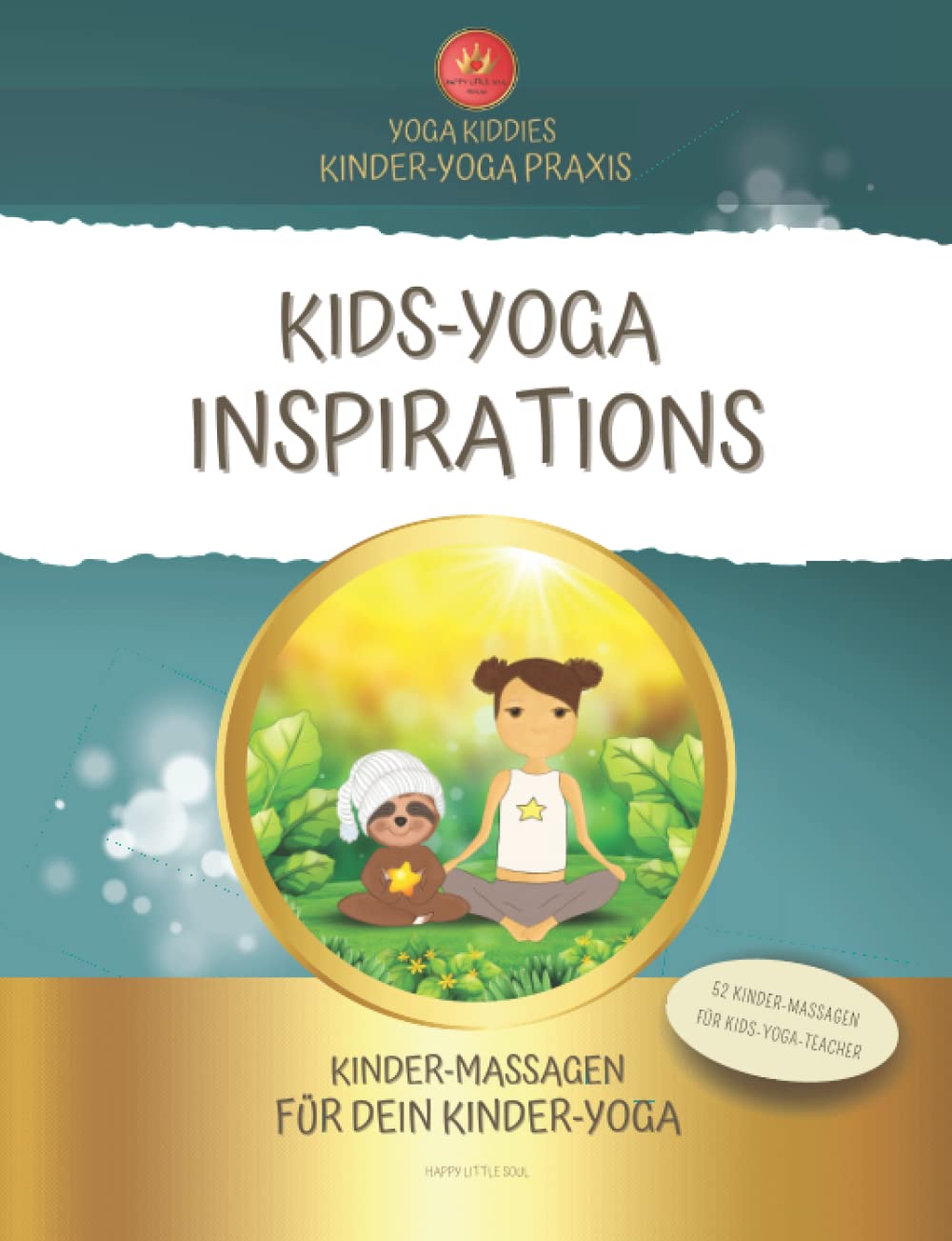 KIDS-YOGA INSPIRATIONS - Kinder-Massagen für dein Kinder-Yoga I 52 Kinder-Massage-Anleitungen: Kreiere erlebnisreiche und begeisternde Kinder-Yoga-Lektionen Health, Nutrition & Fitness
