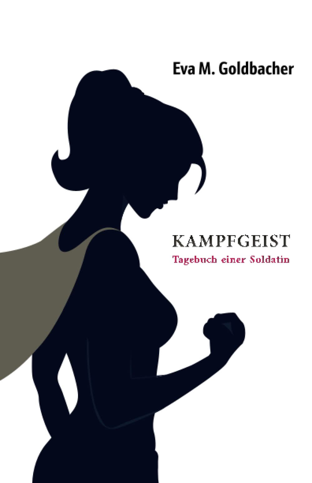 Kampfgeist-Tagebuch einer Soldatin: Eine junge Frau durchlebt den Grundwehrdienst Contemporary literature