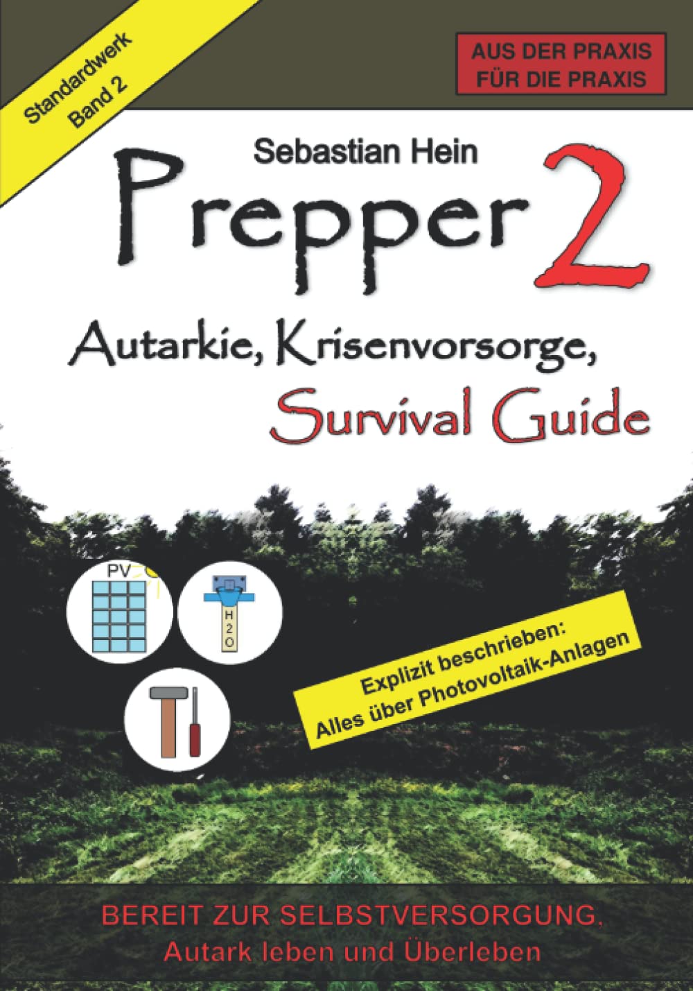 Prepper 2, Autarkie, Krisenvorsorge, Survival Guide: Bereit zur Selbstversorgung (Überlebensratgeber: Prepper, Krisenvorsorge, Survival Guide, Band 2) Travel Guides