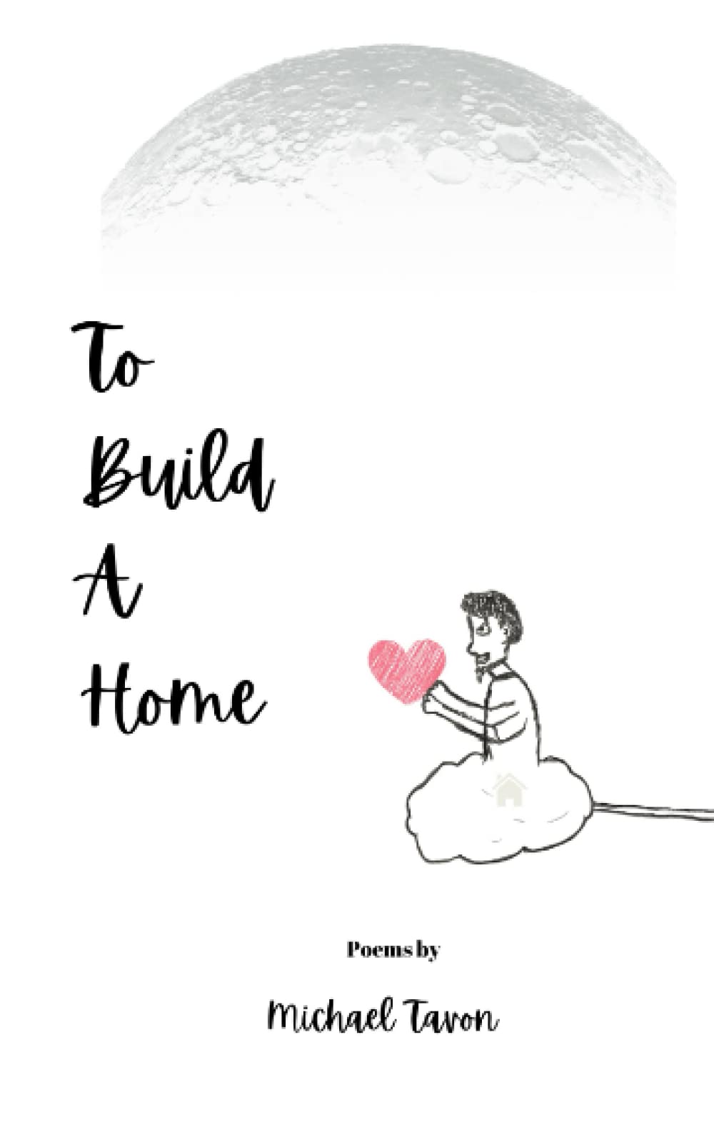 To Build A Home (Welcome Home, Band 1) Poetry