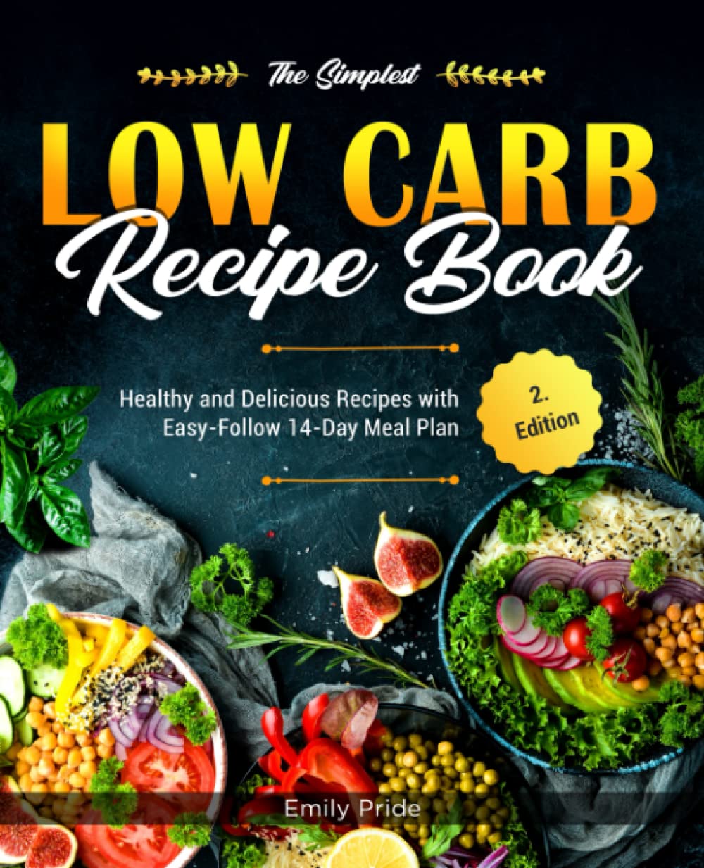 The Simplest Low Carb Recipe Book: Healthy and Delicious Recipes with Easy-Follow 14-Day Meal Plan book