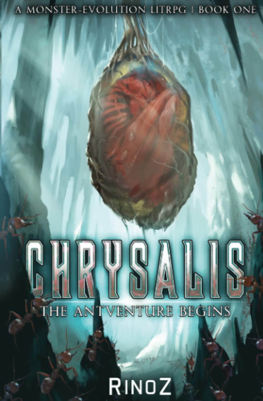Chrysalis: The Antventure Begins: A LitRPG Adventure Contemporary literature