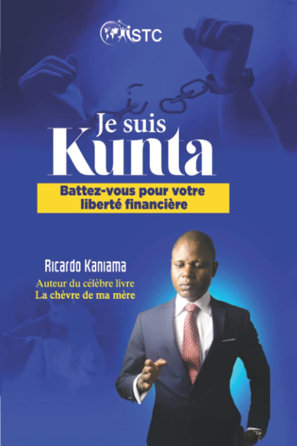 Je suis Kunta: Battez-vous pour votre liberté financière ! book