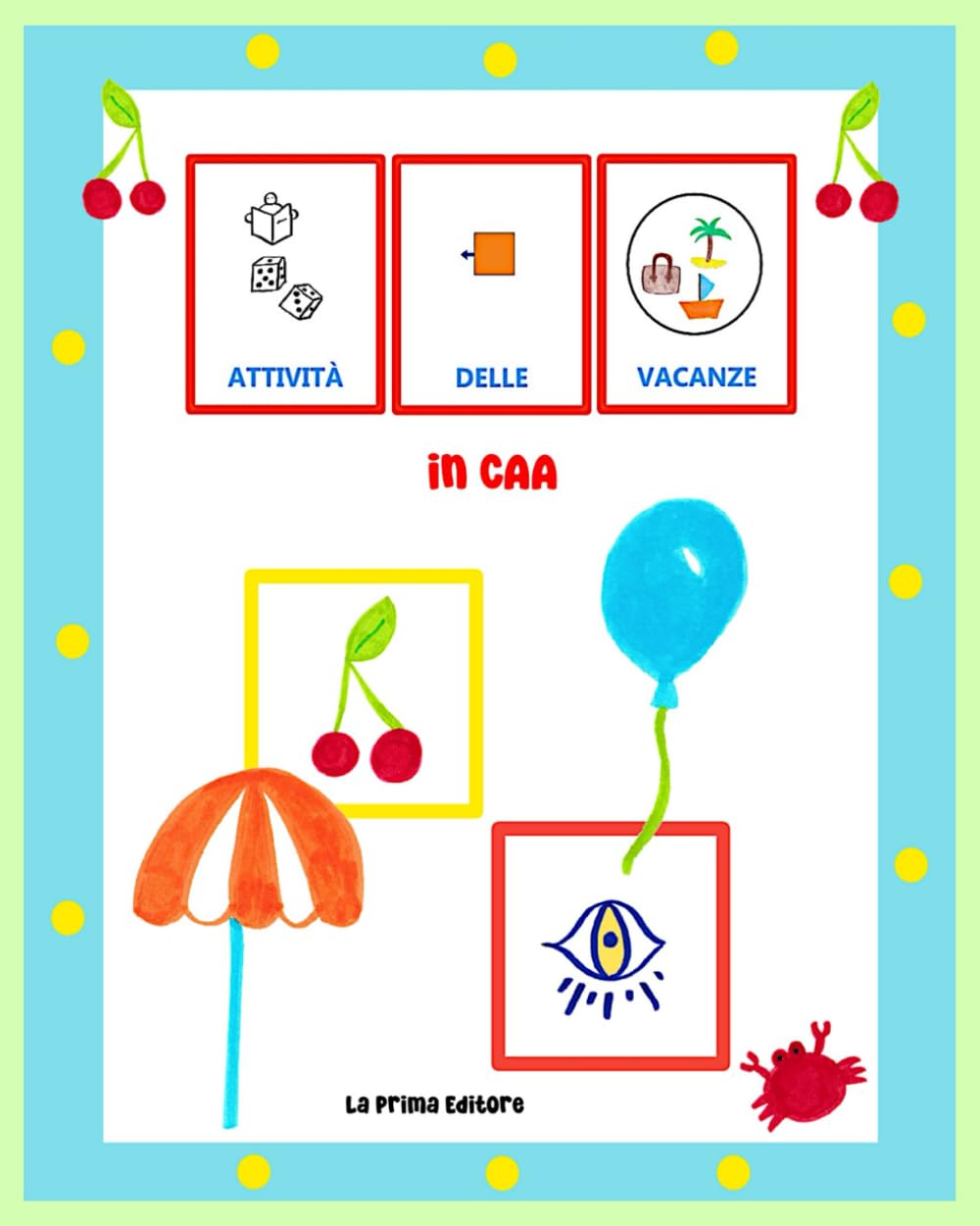 Attività delle vacanze in CAA: Libro operativo (Abilità e attività con la CAA) Books
