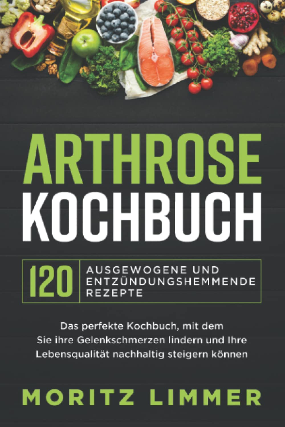 ARTHROSE KOCHBUCH – 120 ausgewogene und entzündungshemmende Rezepte: Das perfekte Kochbuch, mit dem Sie Ihre Gelenkschmerzen lindern und Ihre Lebensqualität nachhaltig steigern können Cooking & Enjoying