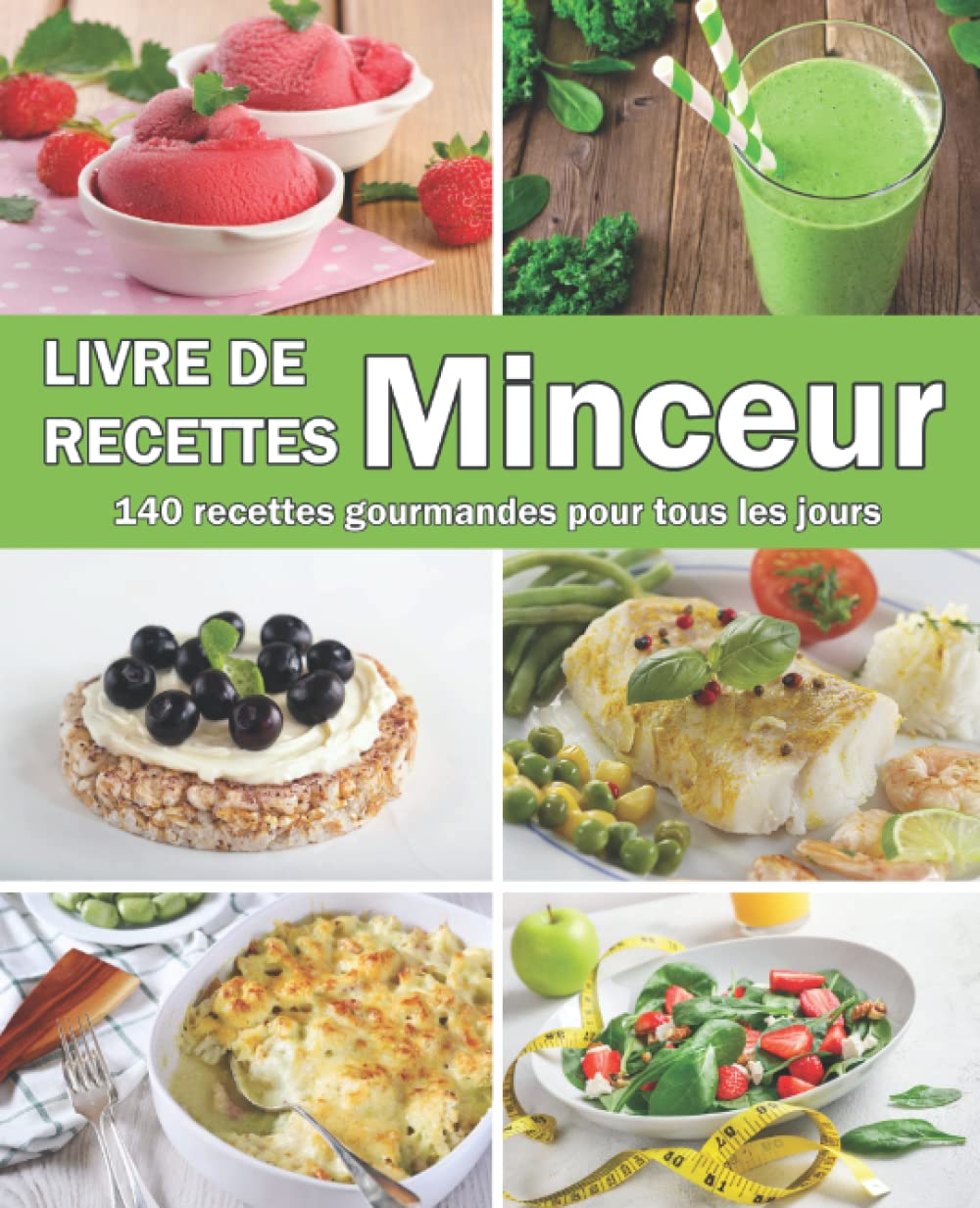 Livre de recettes Minceur: 140 recettes gourmandes pour tous les jours Cooking & Enjoying