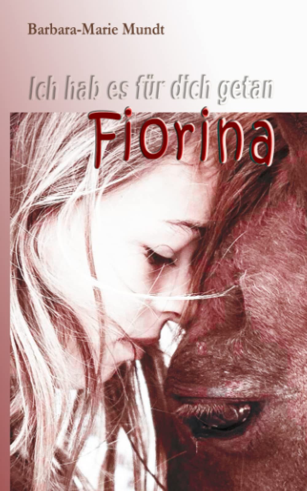 Ich hab es für dich getan, Fiorina Books