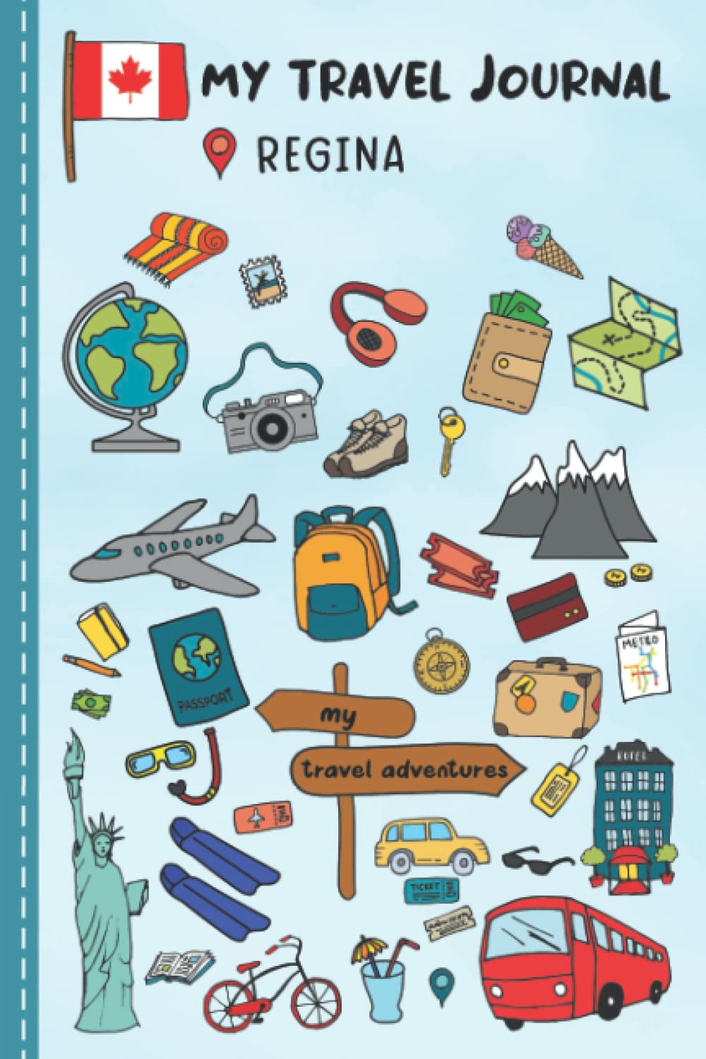 Travel Journal For Kids Regina: Travel Adventure Diary For Children for the next Holiday Road Trip, Traveling Activity Log Book For Boys and Girls for Writing, Sketching, Doodle and Gratitude Prompt book