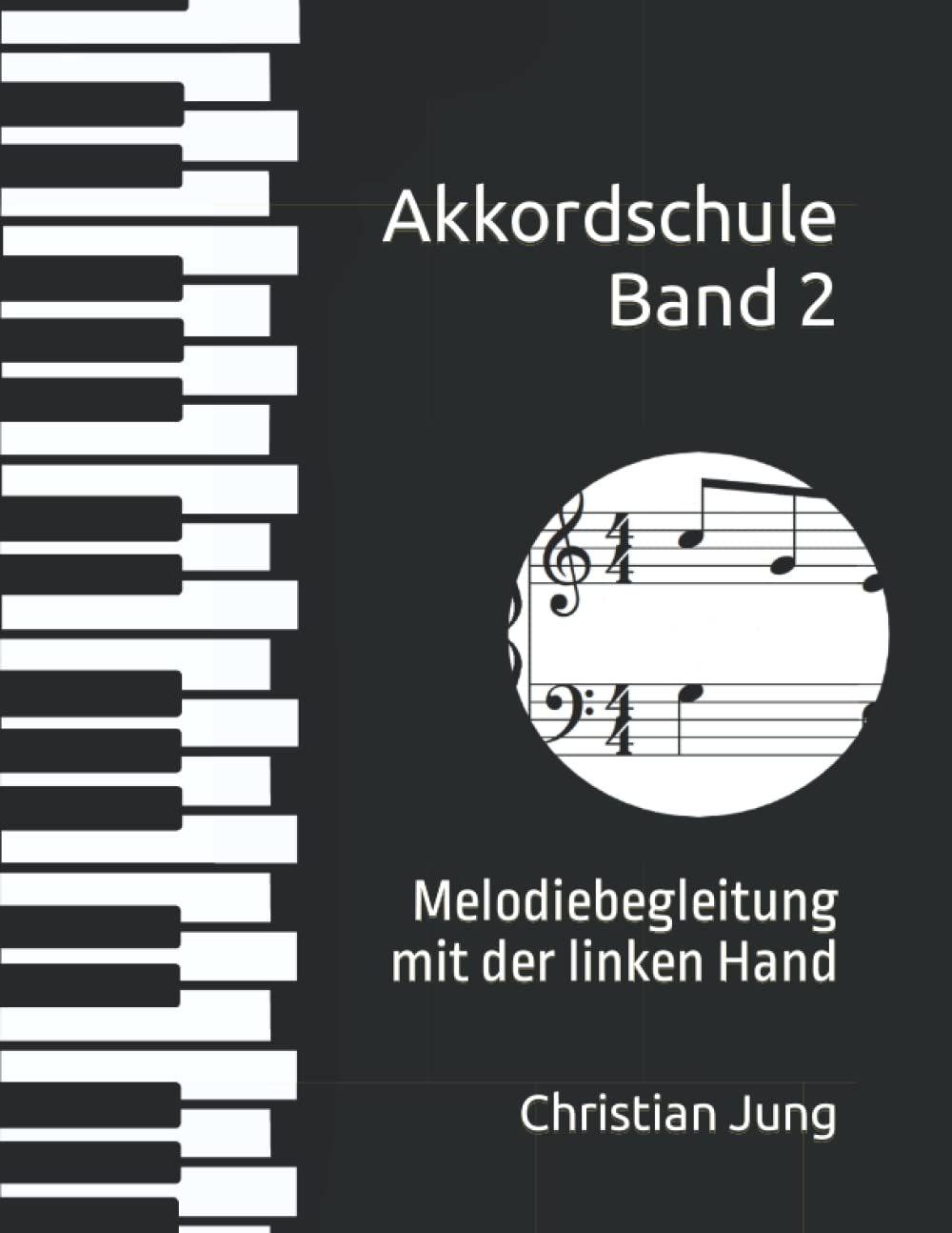Akkordschule Band 2: Melodiebegleitung mit der linken Hand Arts & Music