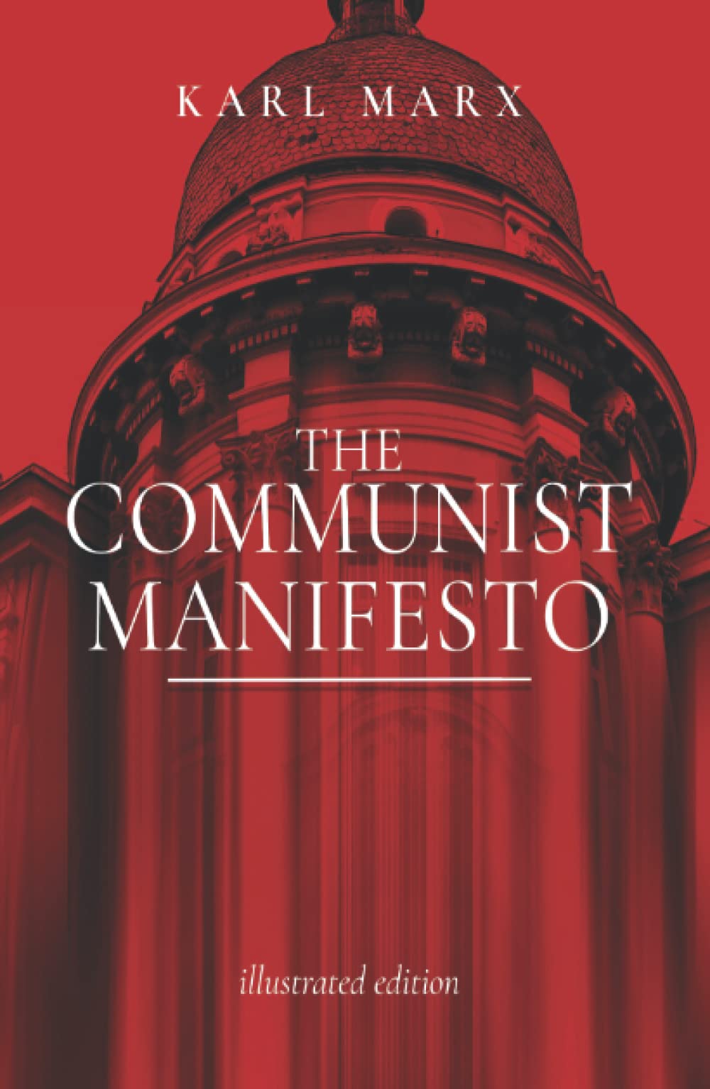 The Communist Manifesto ILLUSTRATED: The Political Classic of Karl Marx And Friedrich Engels Politics & History