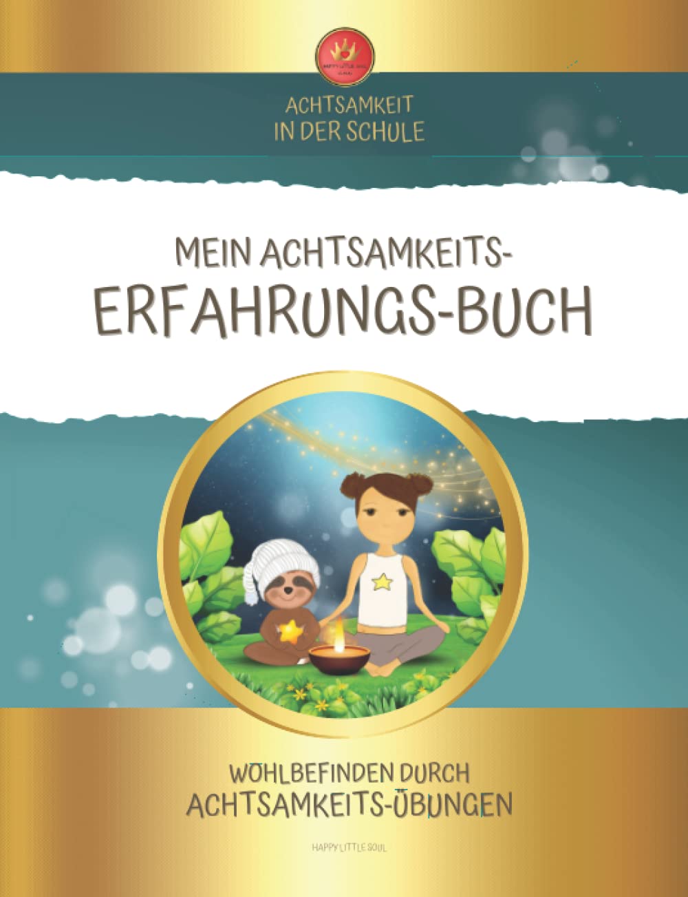 MEIN ACHTSAMKEITS-ERFAHRUNGSBUCH I Für Kinder von 5 bis 12 Jahren: Wohlbefinden fördern & Achtsamkeit erfahren - Ergänzung zum Buch für den Unterricht Medicine