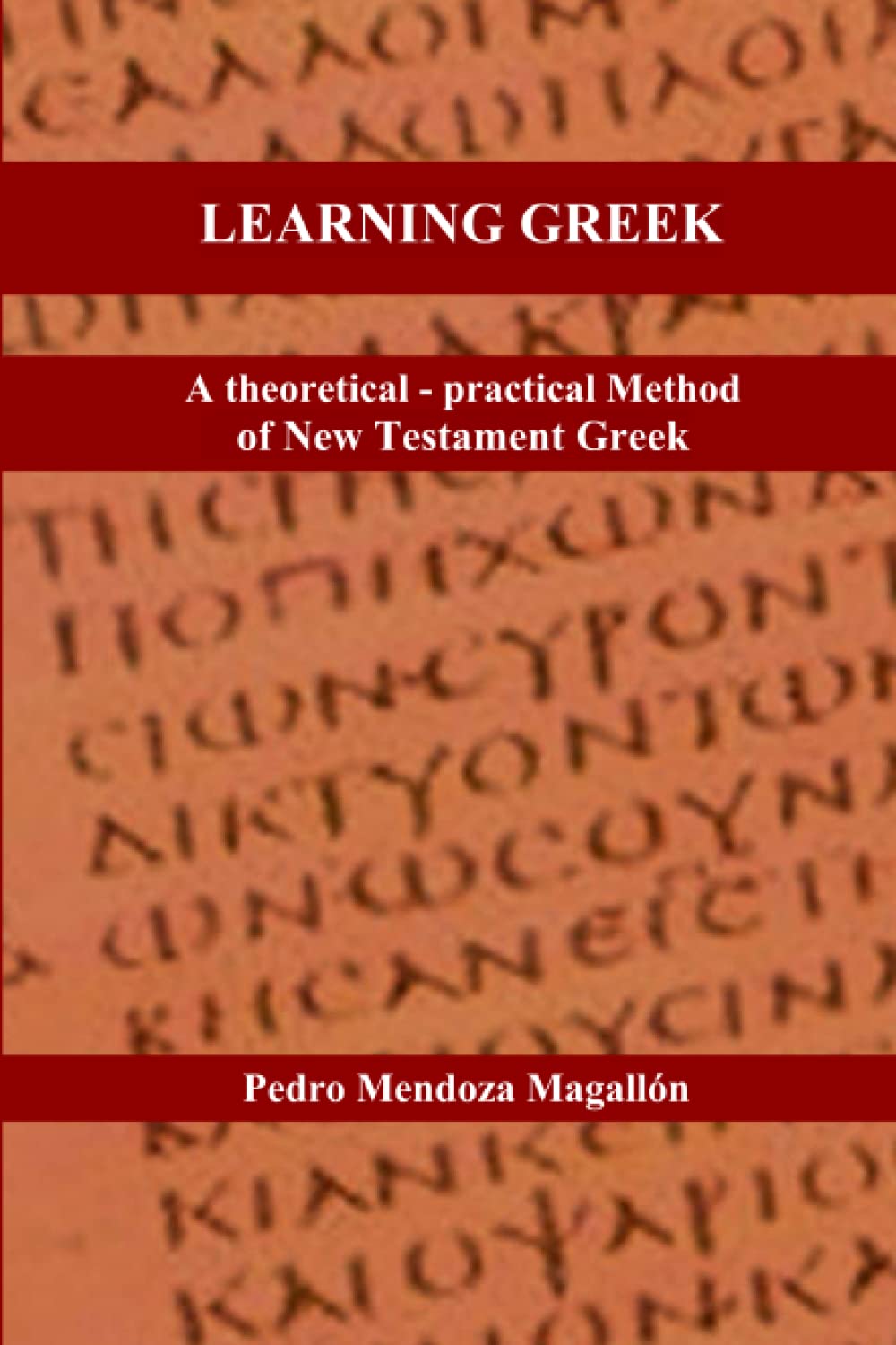 Learning Greek: A theoretical - practical Method of New Testament Greek book