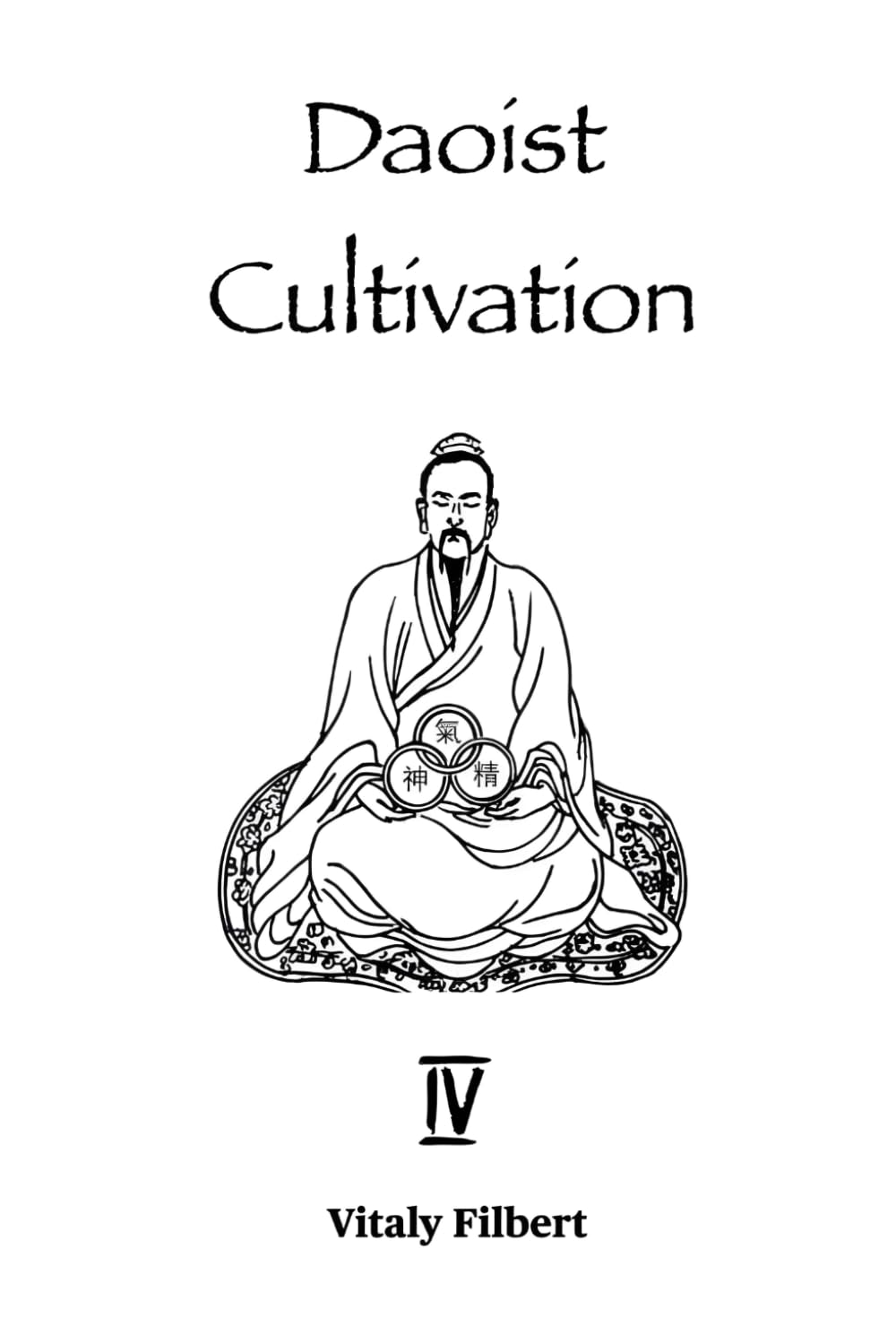 Daoist Cultivation, Book 4: The Classic: 24 Essential Instructions for Disciples - Translation and Commentary Religion & Esotericism