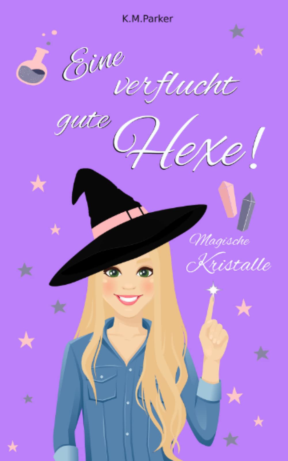 Eine verflucht gute Hexe!: Magische Kristalle (Magie in Kanada) Romance