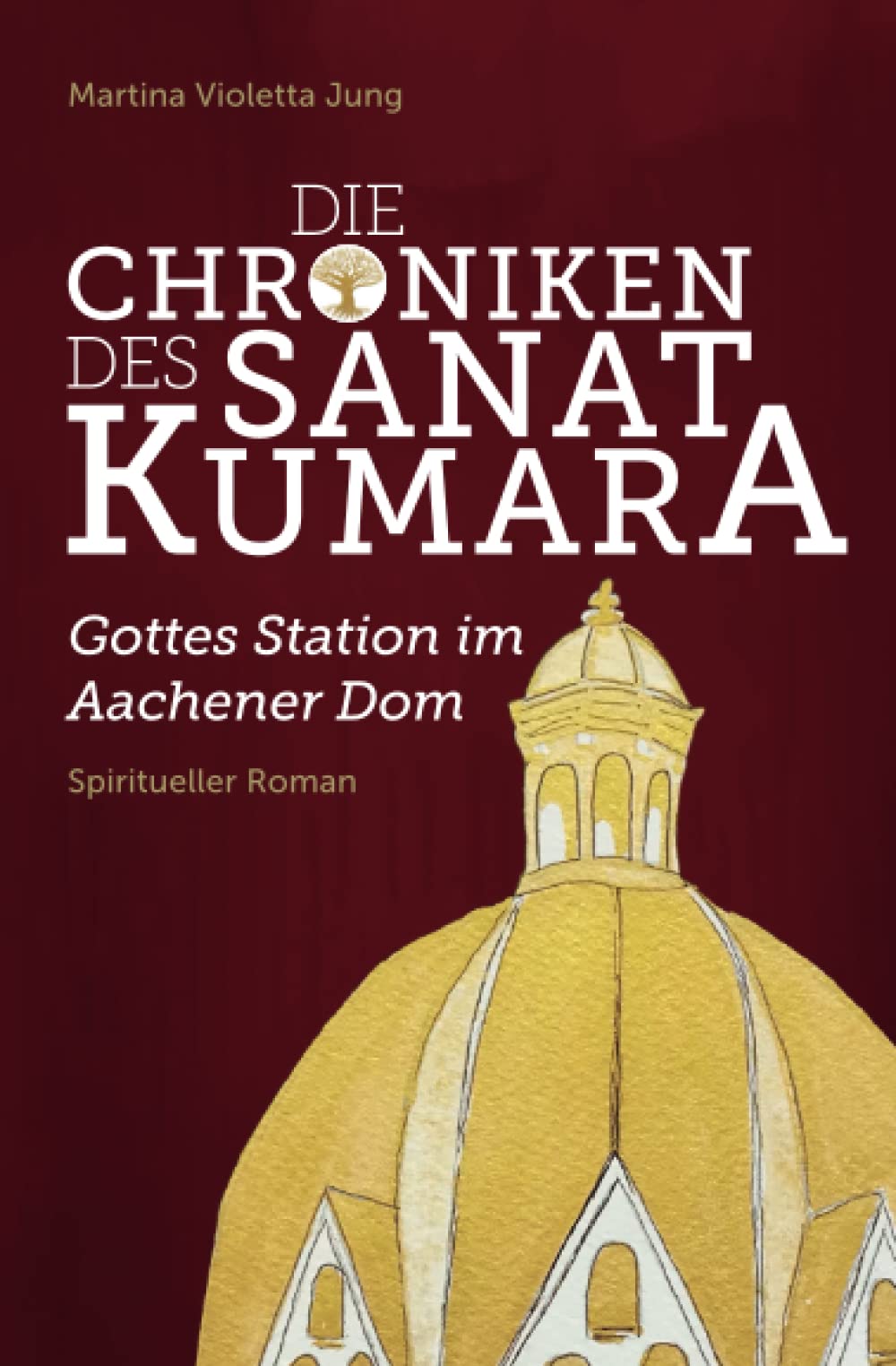 Die Chroniken des Sanat Kumara: Gottes Station im Aachener Dom Religion & Esotericism