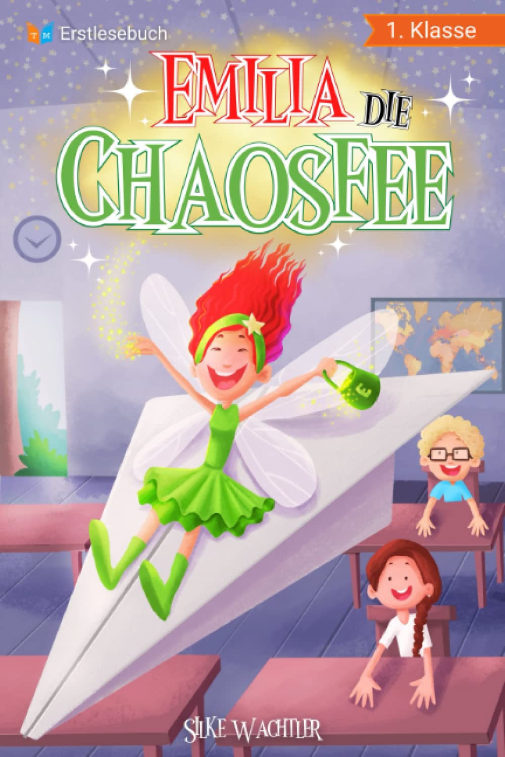 Erstlesebuch 1. Klasse - Emilia die Chaosfee: Die lustigen Geschichten von Emilia und ihren Schulfreunden zum Lesen lernen für Kinder ab 6 Jahren - Lesebuch 1. Klasse Study Guides