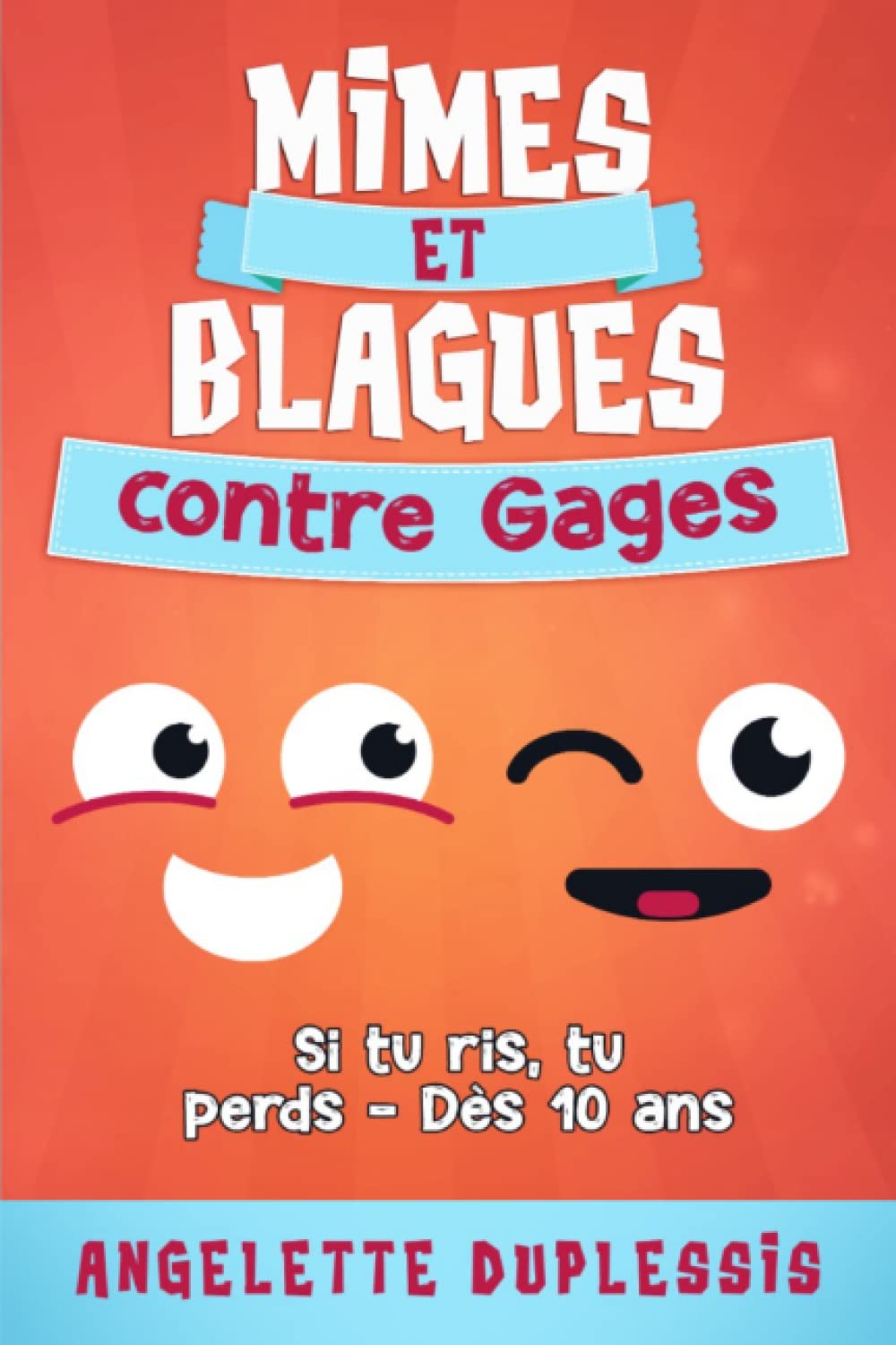 Mimes et blagues contre gages: Si tu ris tu perds - Dès 10 ans, jeu rigolo dans ce livre de blagues et devinettes pour enfants book