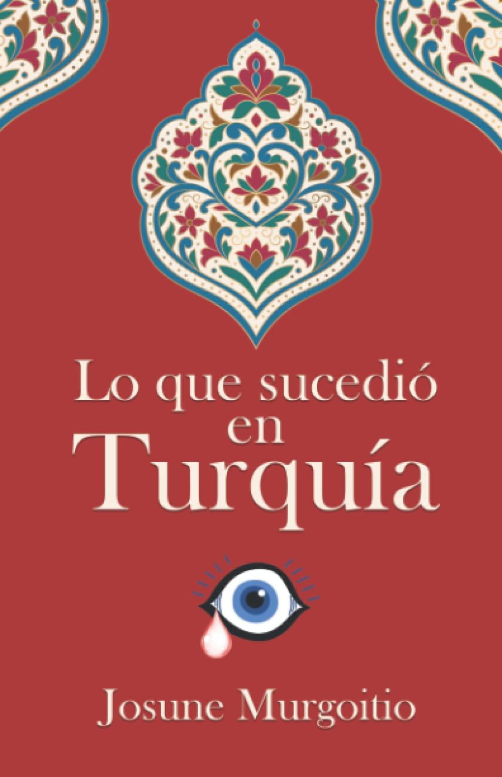 Lo que sucedió en Turquía: (Destino Estambul II) Historical Fiction