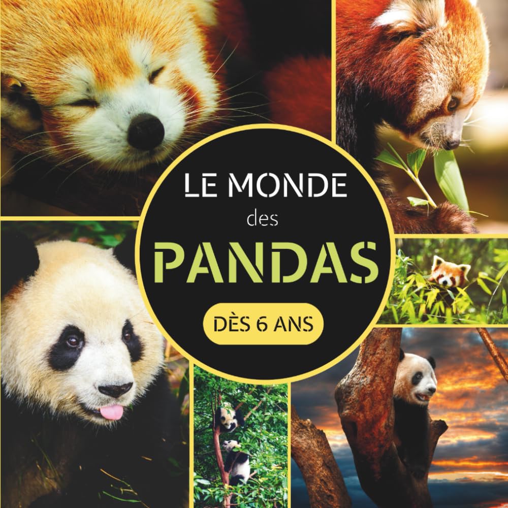 Le Monde des Pandas: Livre documentaire animalier sur les pandas pour les enfants dès 6 ans Non-fiction