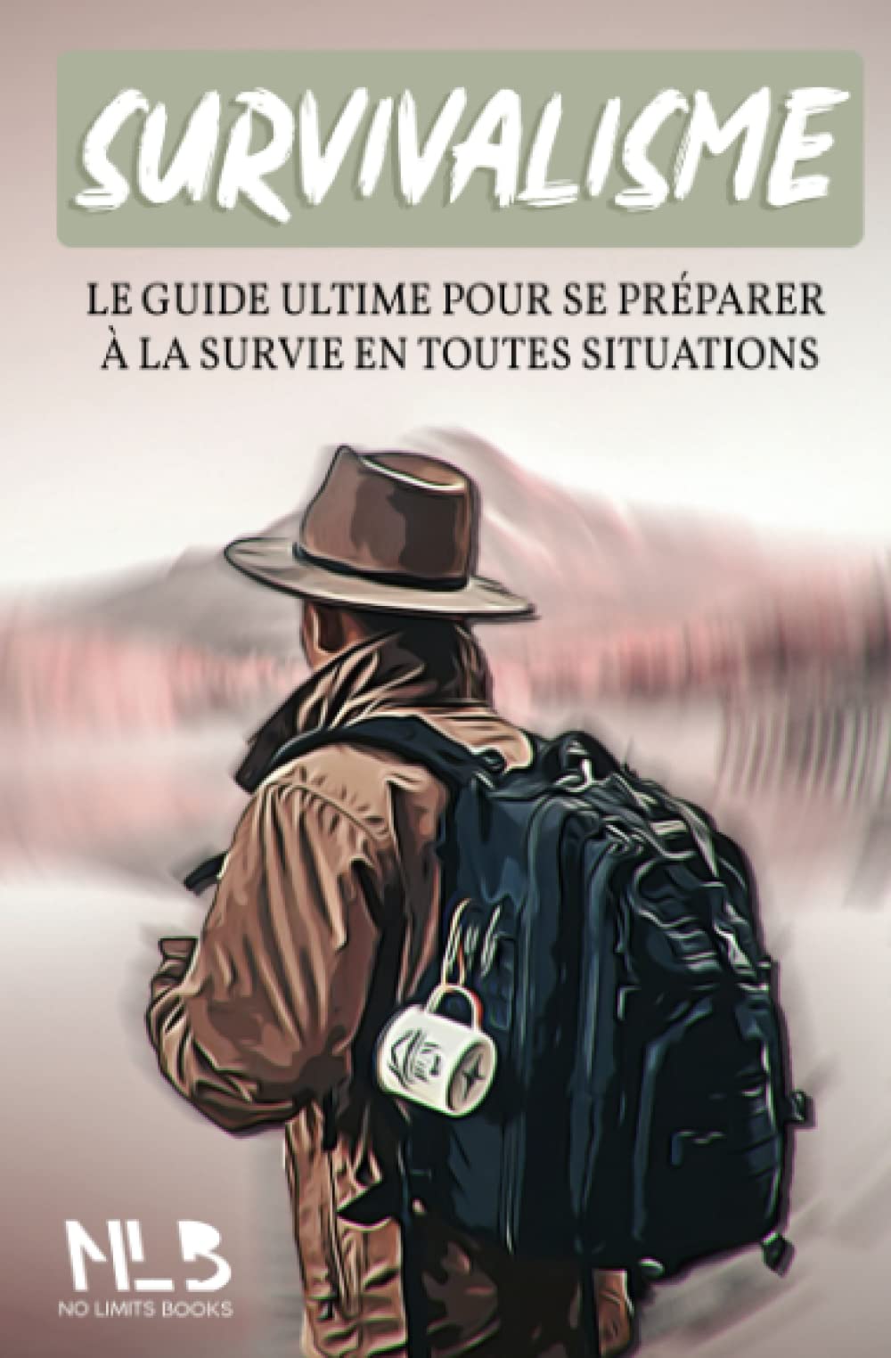 SURVIVALISME: Le guide ultime pour se préparer à la survie en toutes situations Mathematics