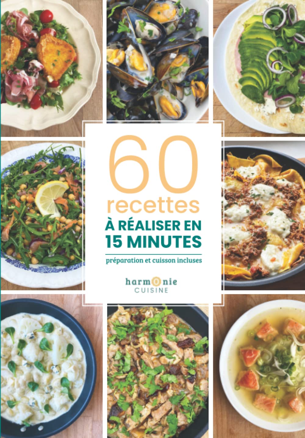 60 recettes express à réaliser en 15 minutes avec préparation et cuisson comprises: Des idées de repas faciles et rapides pour le quotidien book